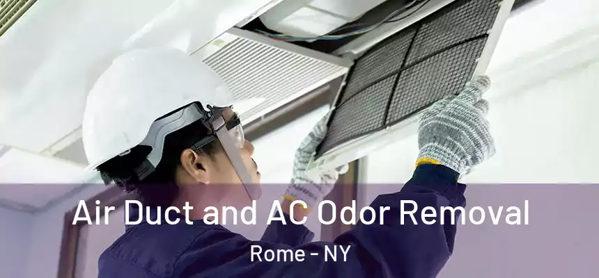  Air Duct and AC Odor Removal Rome - NY