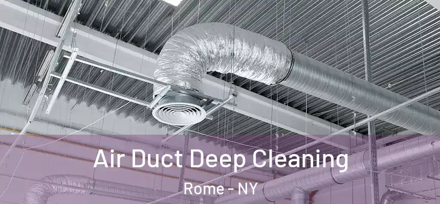  Air Duct Deep Cleaning Rome - NY