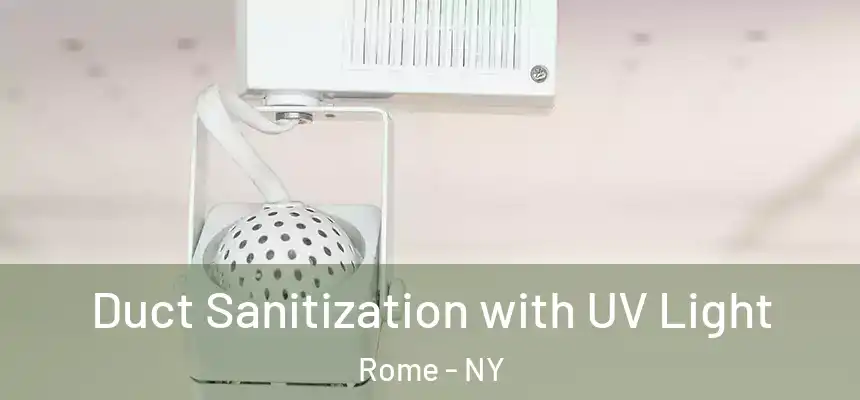 Duct Sanitization with UV Light Rome - NY