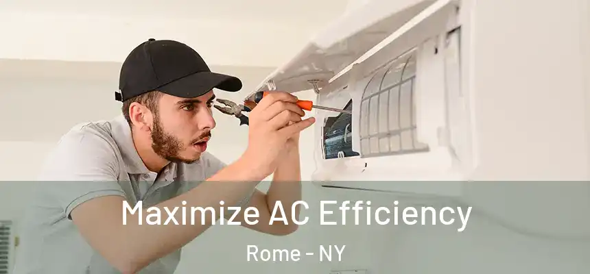  Maximize AC Efficiency Rome - NY